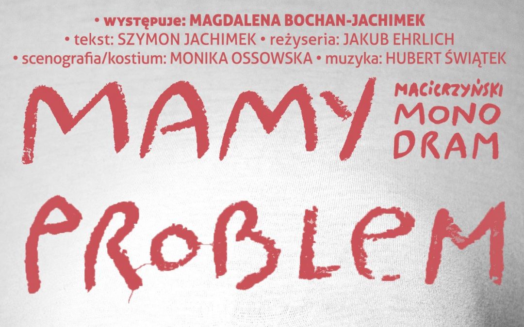 Mamy problem. Monodram macierzyński