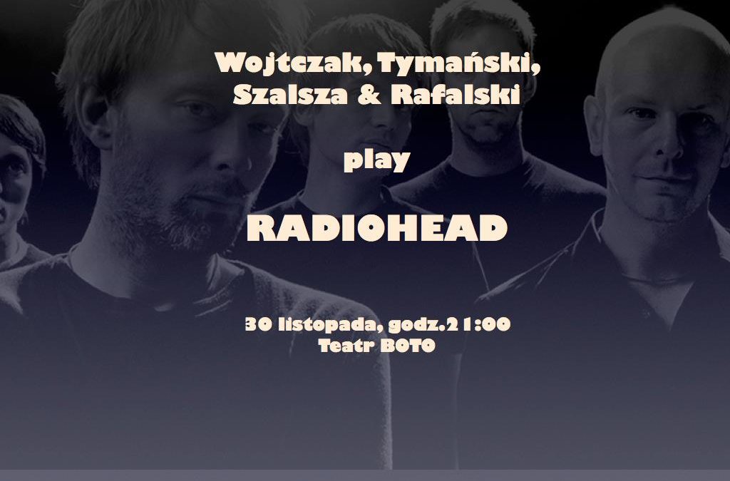 Synowie: Wojtczak/Tymański, Szalsza and Rafalski play Radiohead