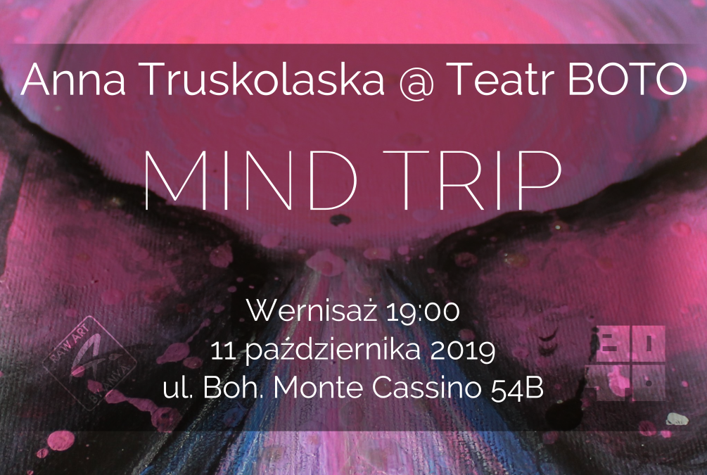 MIND TRIP – Anna Truskolaska – Wystawa Malarstwa