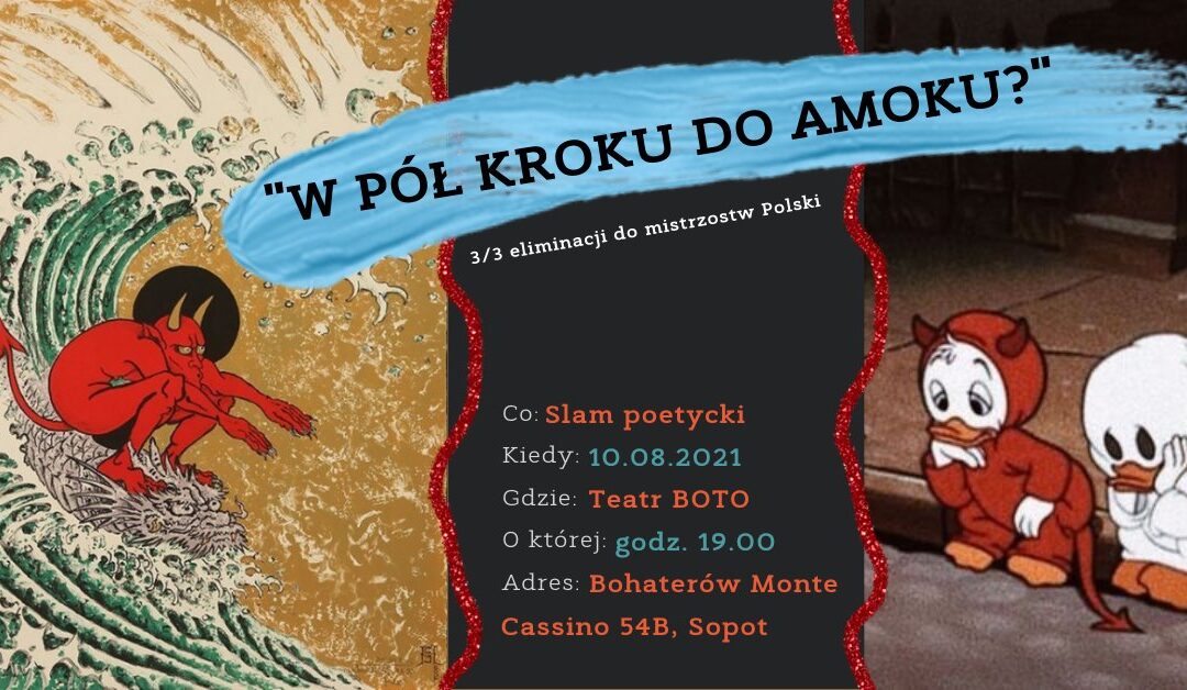 „W pół kroku do amoku?” | Slam poetycki