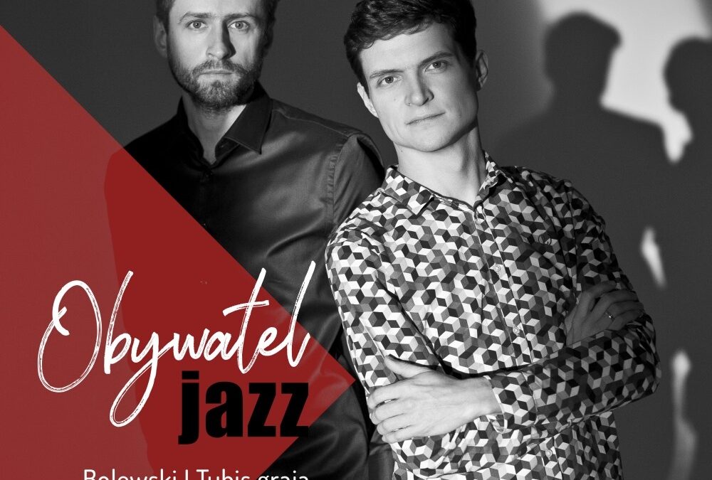 Bolewski & Tubis – „Obywatel Jazz”