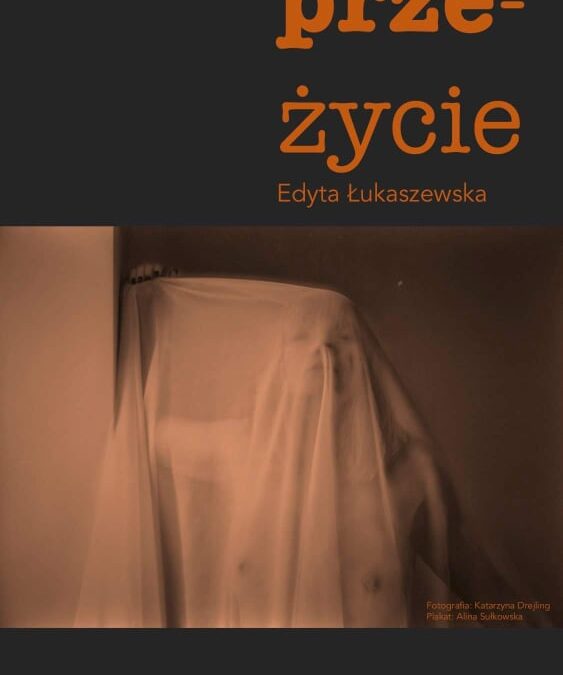 “Prze-życie” – Edyta Łukaszewska