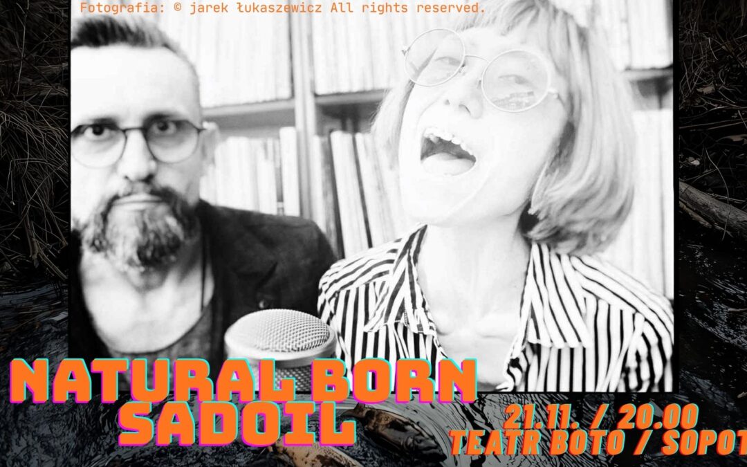 Natural Born Sadoil with: Marie Takahashi & Marcin Bożek