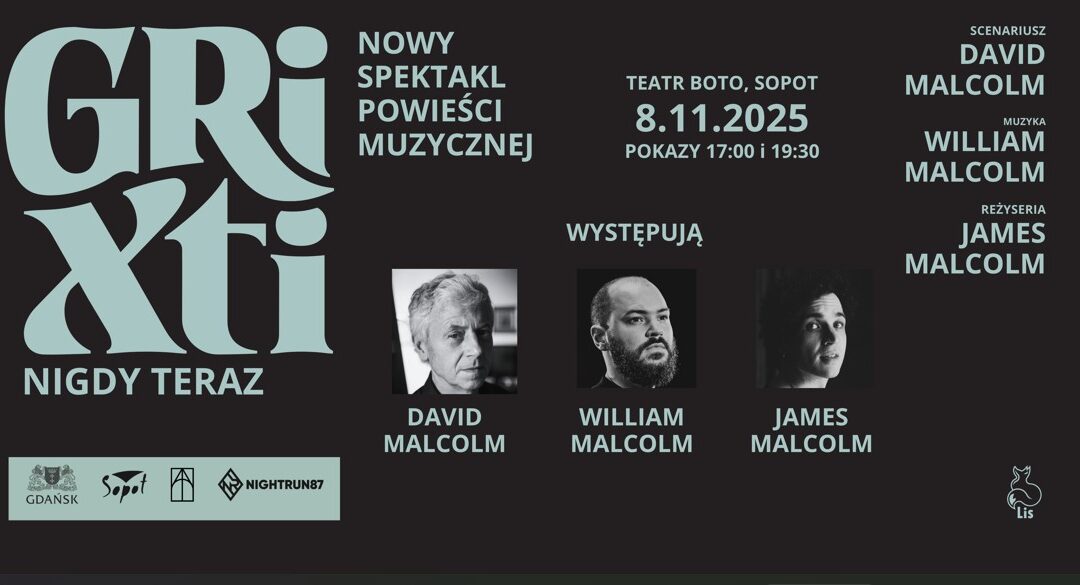 GRIXTI. NIGDY TERAZ — NOWY SPEKTAKL POWIEŚCI MUZYCZNEJ