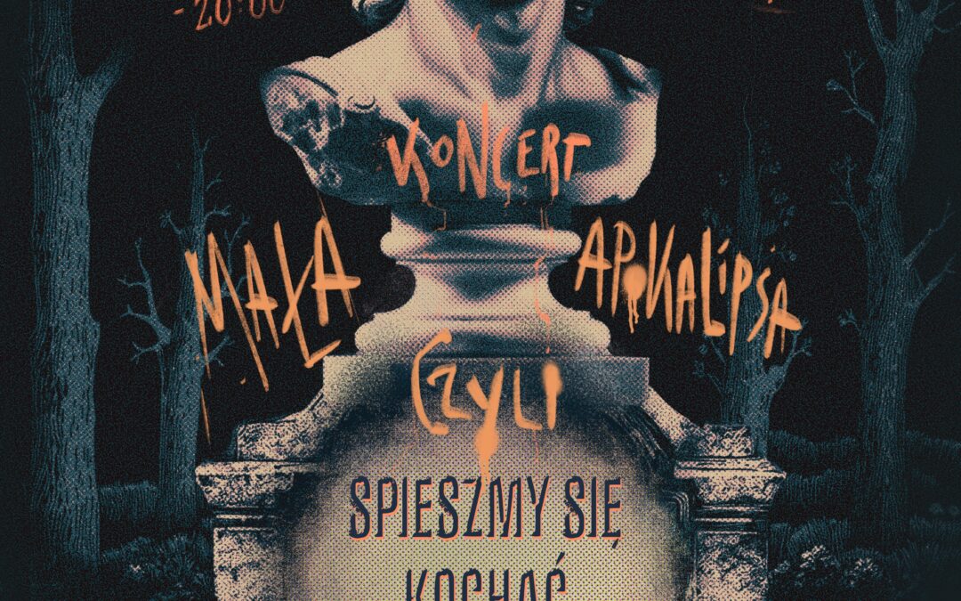 MAŁA APOKALIPSA – czyli Spieszmy się kochać poetów!