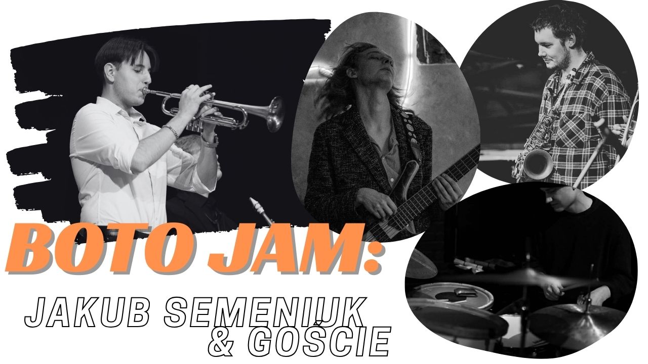 BOTO JAM: Jakub Semeniuk & goście