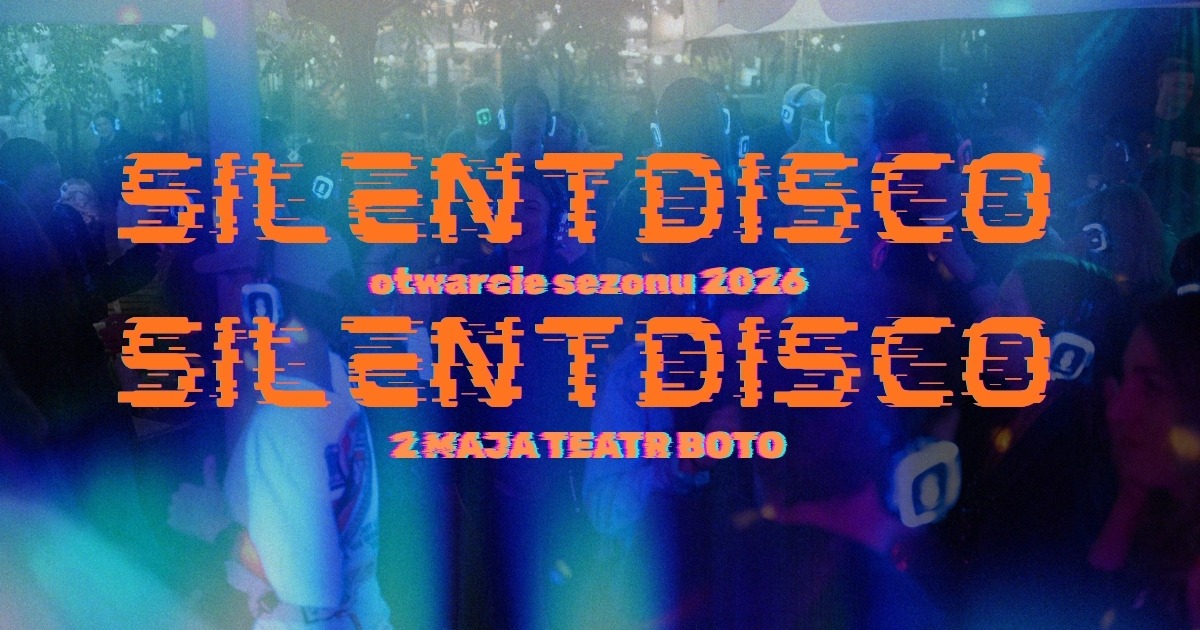 SILENT DISCO // OTWARCIE SEZONU 2026