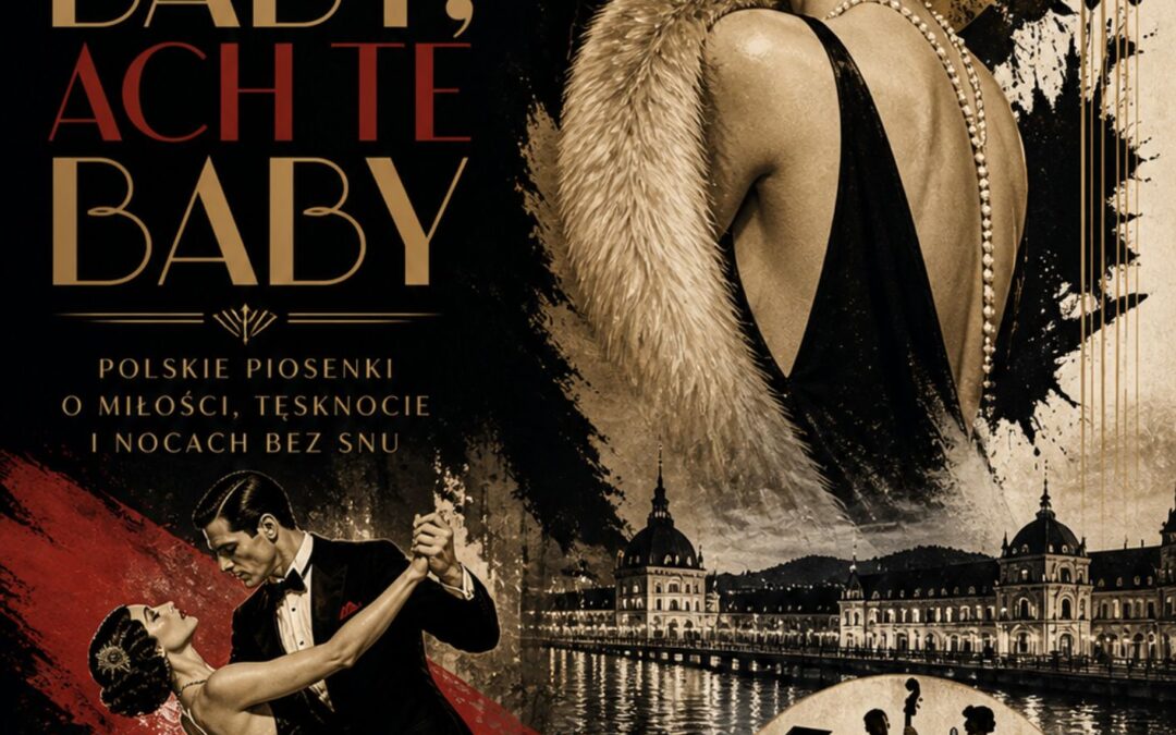 „Lata 20 te, lata 30 te, czyli Baby, ach te baby”